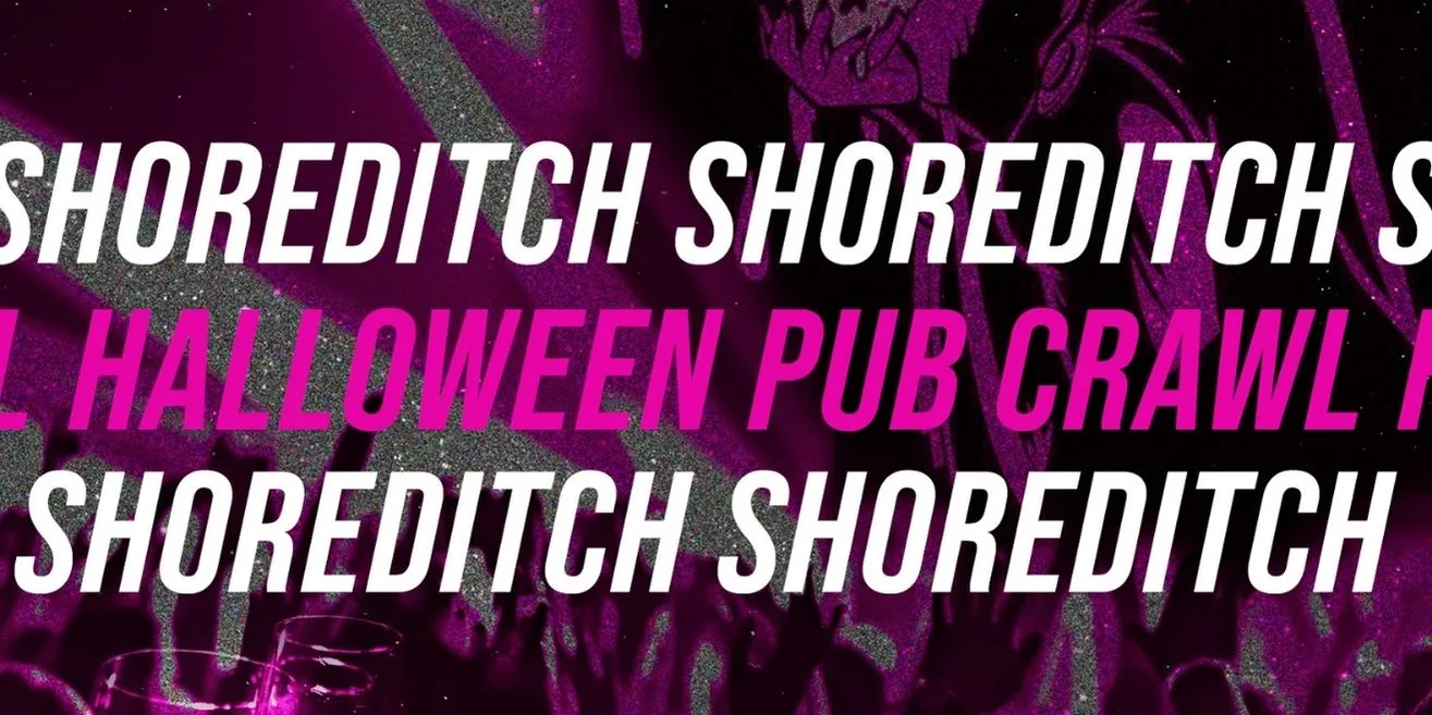 HALLOWEEN SHOREDITCH PUB CRAWL - 31ST OCTOBER 7:30 PM