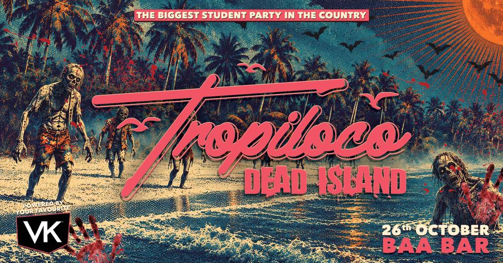 🌴💀 TROPILOCO LIVERPOOL | DEAD ISLAND @ BAABAR 💀🌴 4 ROOMS OF MUSIC | 1500+ STUDENTS | THE UKs BIGGEST STUDENT PARTY BRAND