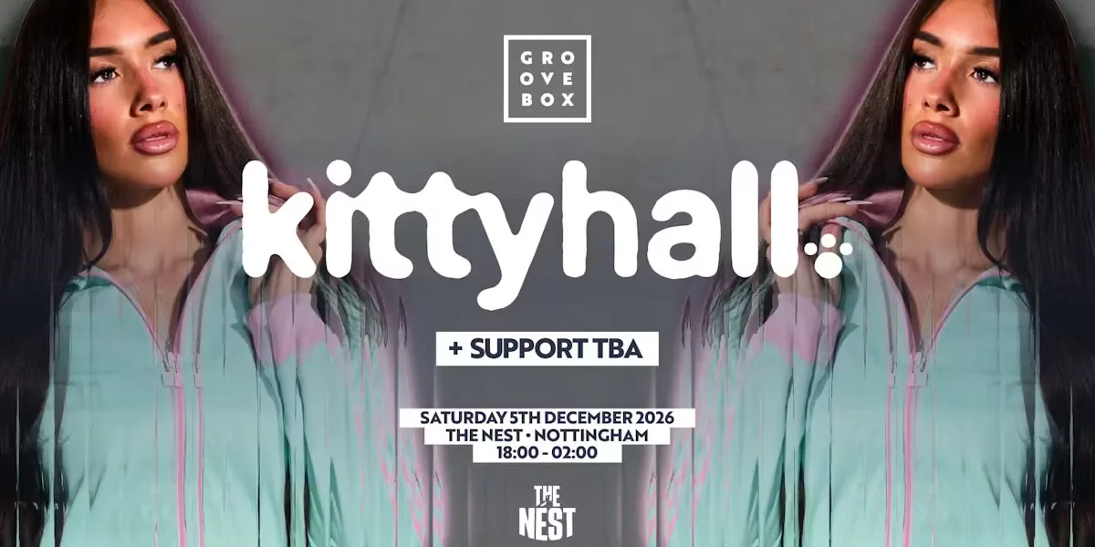 KITTY HALL + SUPPORT | Groovebox, The Nest Nottingham