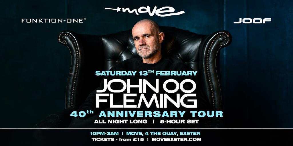Move presents: JOHN 00 FLEMING (40th Anniversary Tour - 5 HOUR SET) - 13.02.27 - Exeter