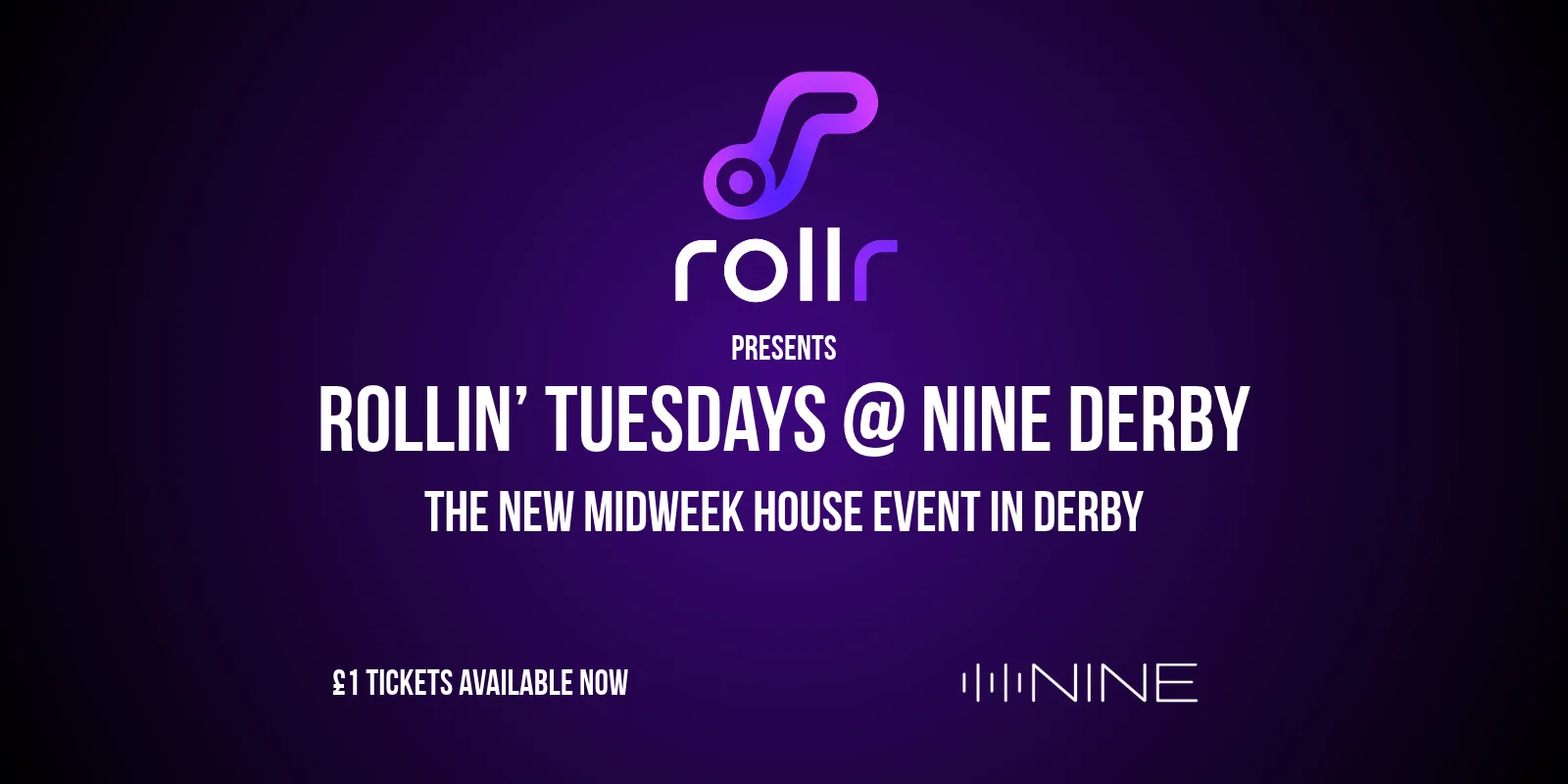 Rollr Presents - ROLLIN’ TUESDAYS @ NINE