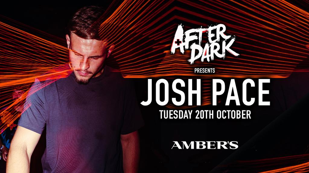 After Dark presents JOSH PACE