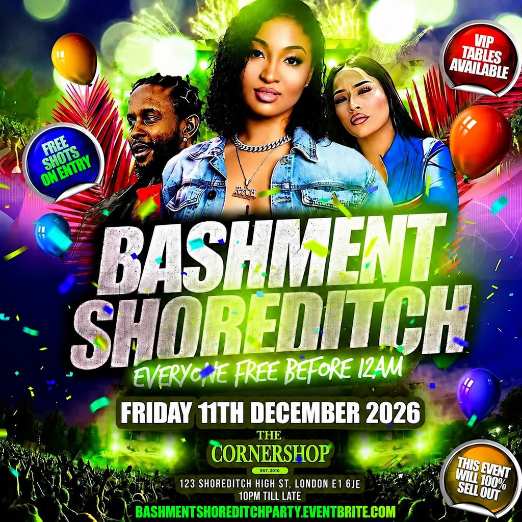 Bashment Shoreditch Party - Free Before Midnight