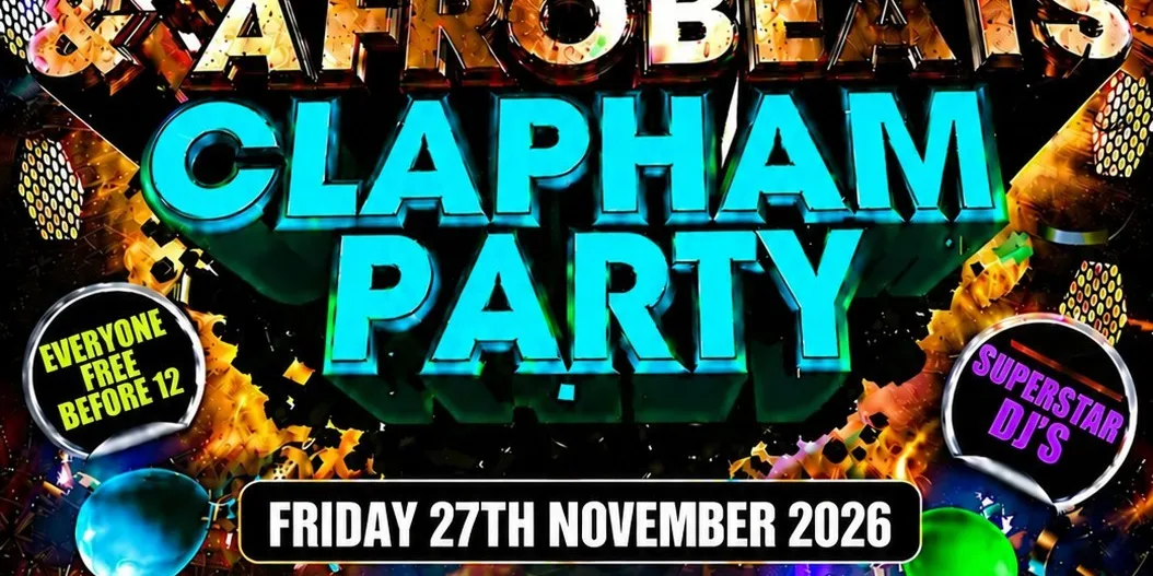 Bashment & Afrobeats Clapham Party Free Before 12AM