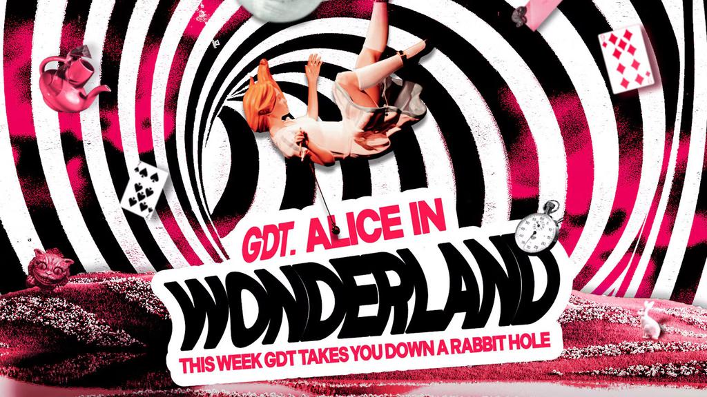 GDT ALICE IN WONDERLAND - THE MAD HAT PARTY // TUESDAY AT WORLD HEADQUARTERS // 20TH OCTOBER