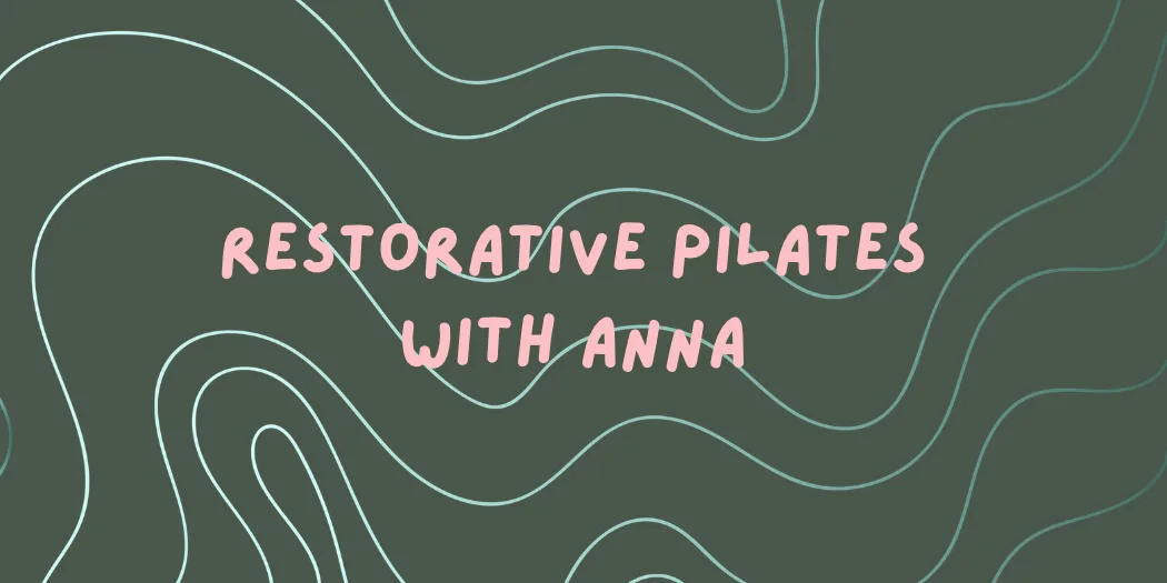 Restorative Pilates with Anna