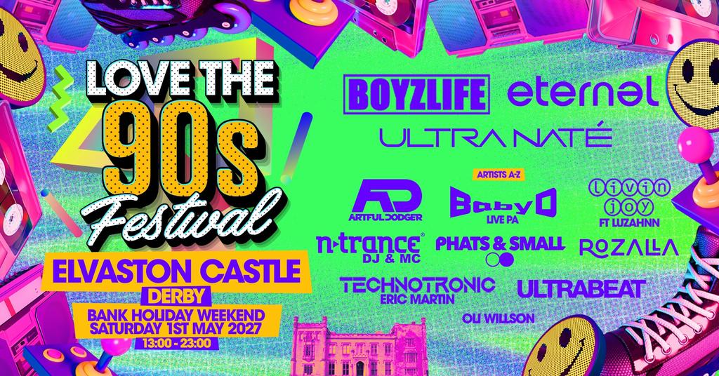 Love the 90s Festival 2027 | Elvaston Castle, Derby