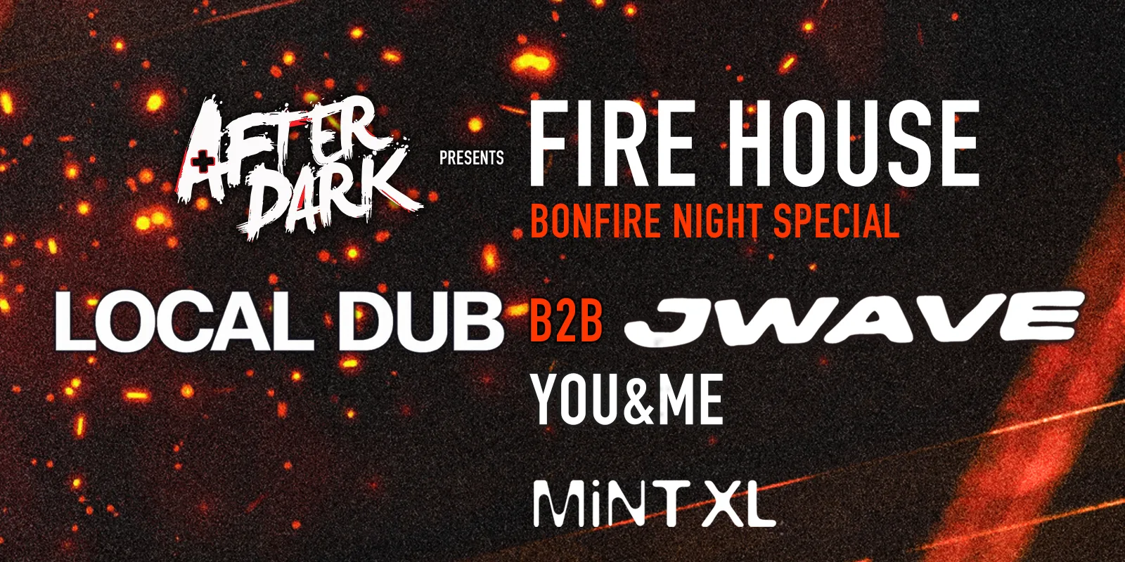 After Dark FIRE HOUSE 🔥 LOCAL DUB b2b JWAVE YOU&ME RESIDENTS