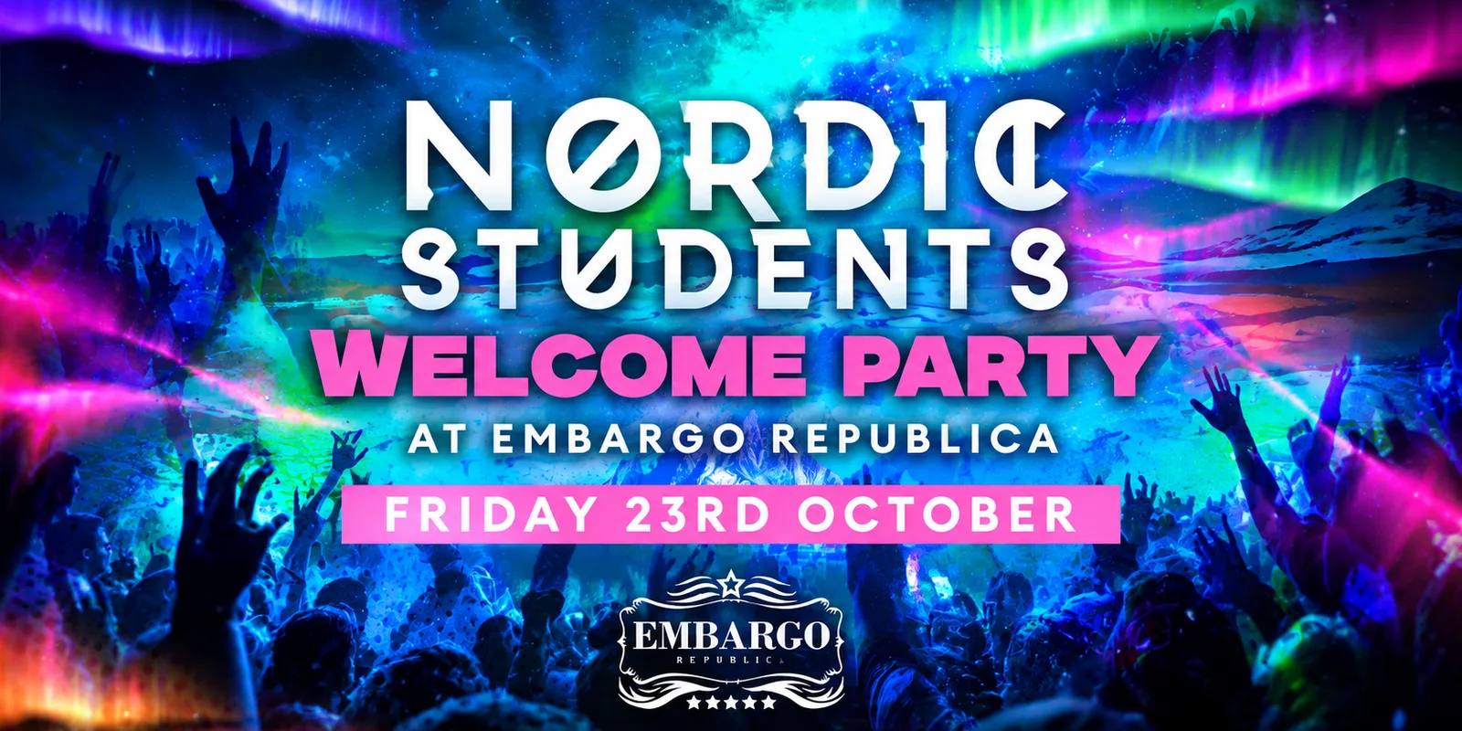 NORDIC STUDENTS WELCOME PARTY AT EMBARGO REPUBLICA- FRIDAY 23RD OCTOBER