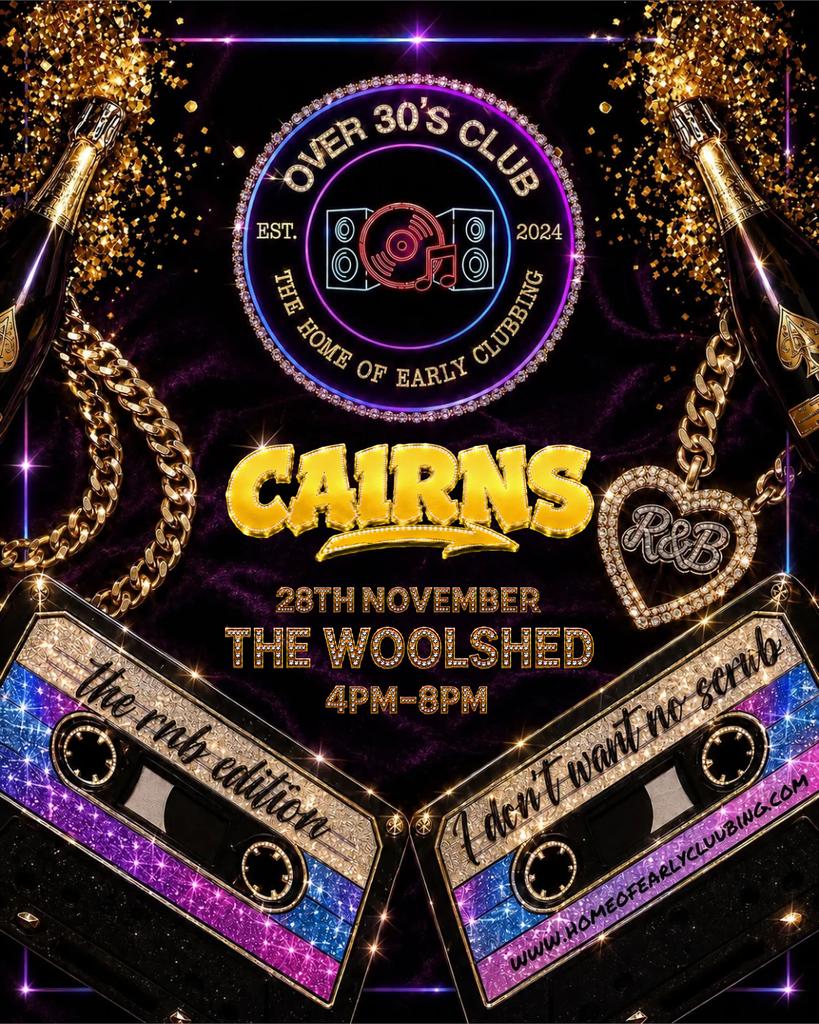 Over 30's Club Presents Daytime Disco: Cairns (RNB Ed)