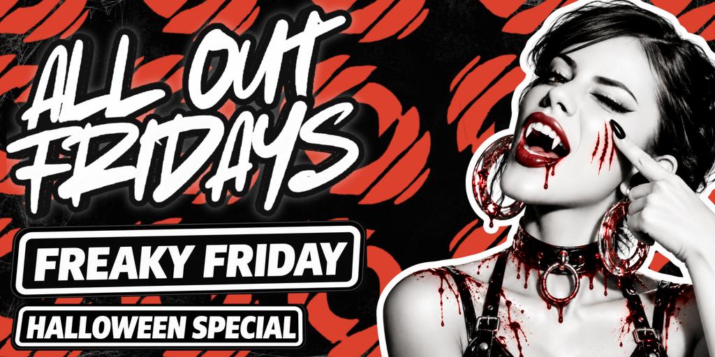ALL OUT FRIDAYS 🩸 FREAKY FRIDAY 🩸