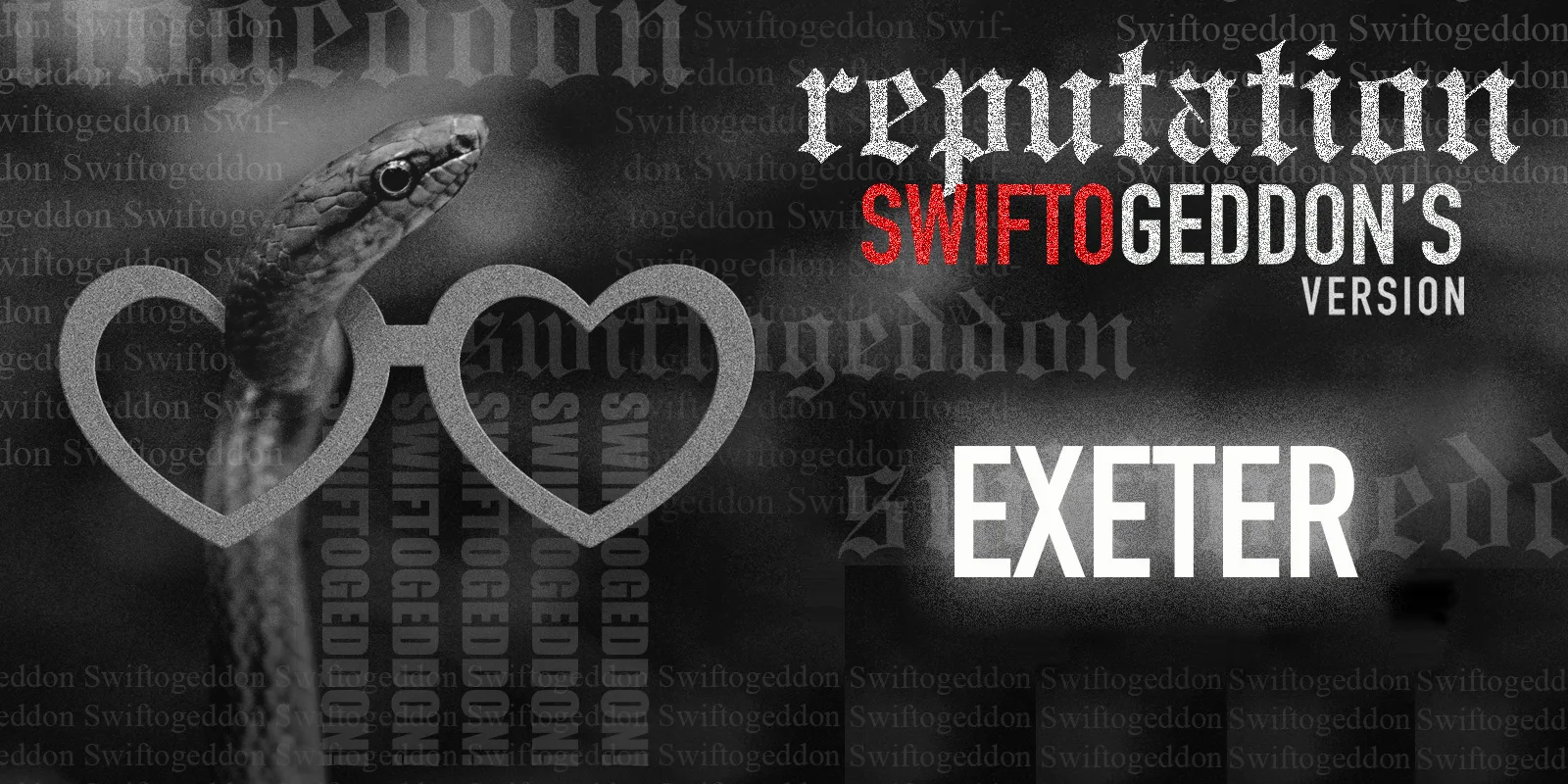 Swiftogeddon - the REPUTATION special - Exeter