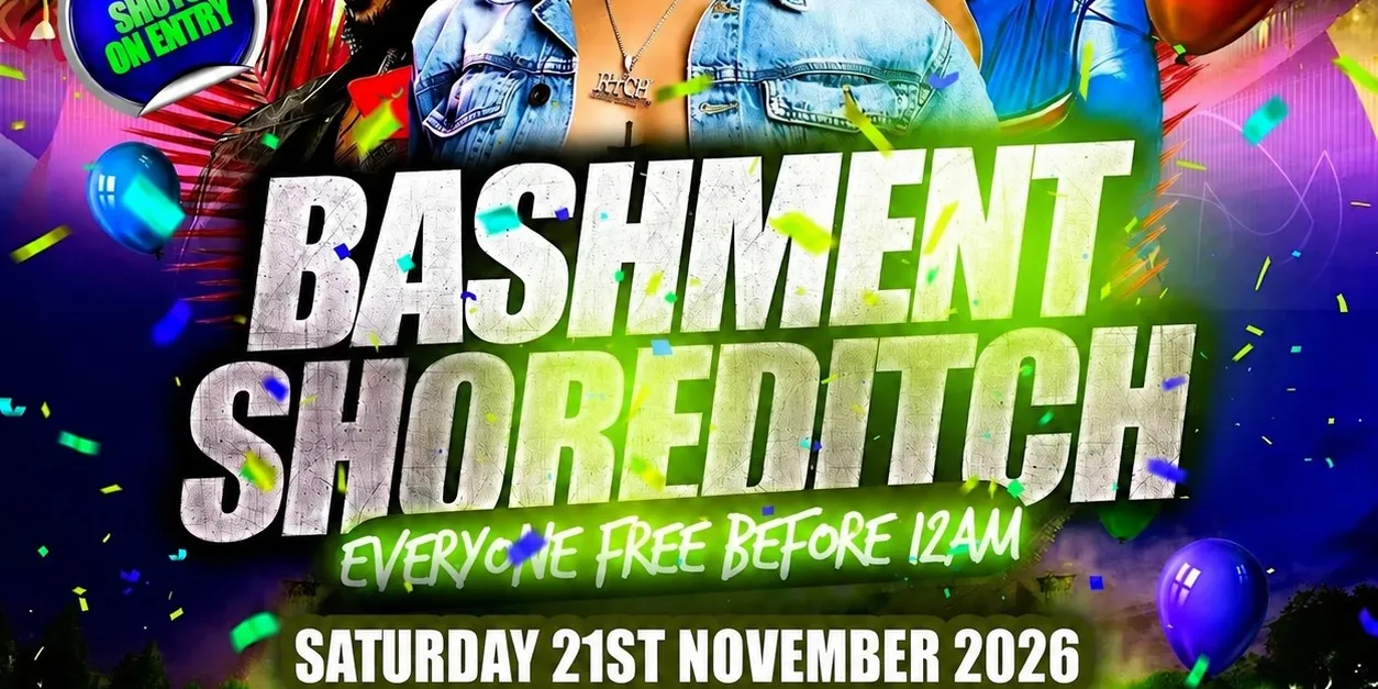 Bashment Shoreditch Party - Free Before Midnight
