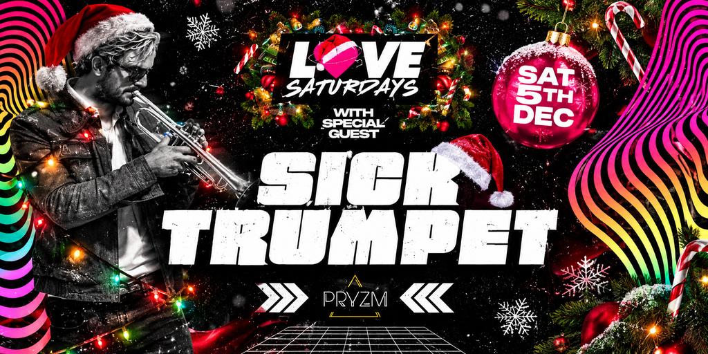 LOVE SATURDAYS 💗 with SICK TRUMPET 🎺