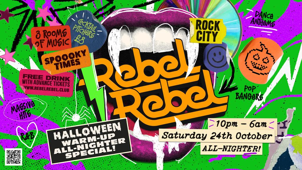Rebel Rebel - Halloween Warm-up All-Nighter Special! - Nottingham's Greatest Saturday Night - 24/10/26