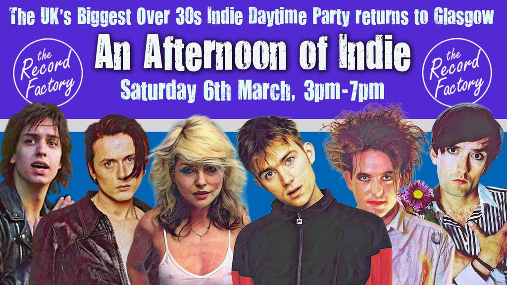 GLASGOW An Afternoon of indie - Indie for the over 30s: 3pm-7pm, Sat 6th March