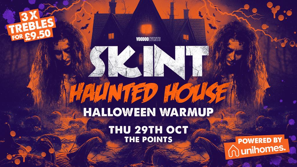 SKINT HALLOWEEN WARM UP | 3 TREBLS FOR £9.50 ALL NIGHT | POWERED BY UNIHOMES