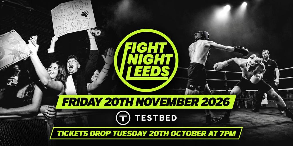 Fight Night Leeds (Uni Of)- Friday 20th November 2026 at TESTBED
