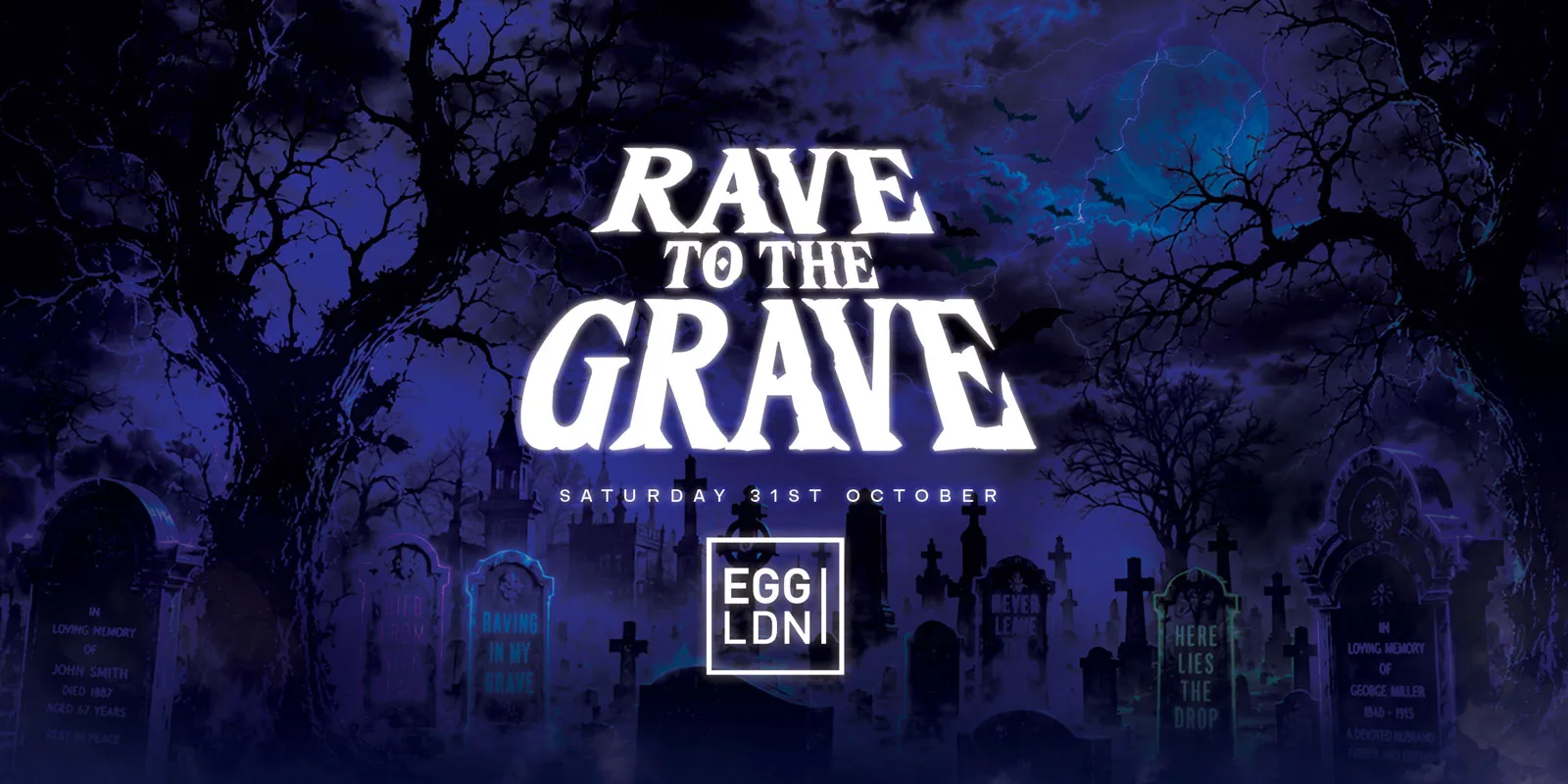 Rave To The Grave at Egg London