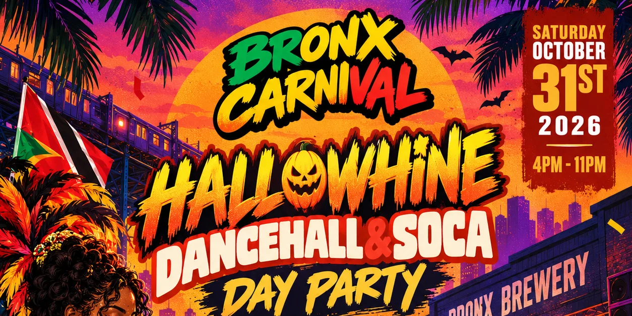 BRONX CARNIVAL - Dancehall & Soca Halloween Day Party