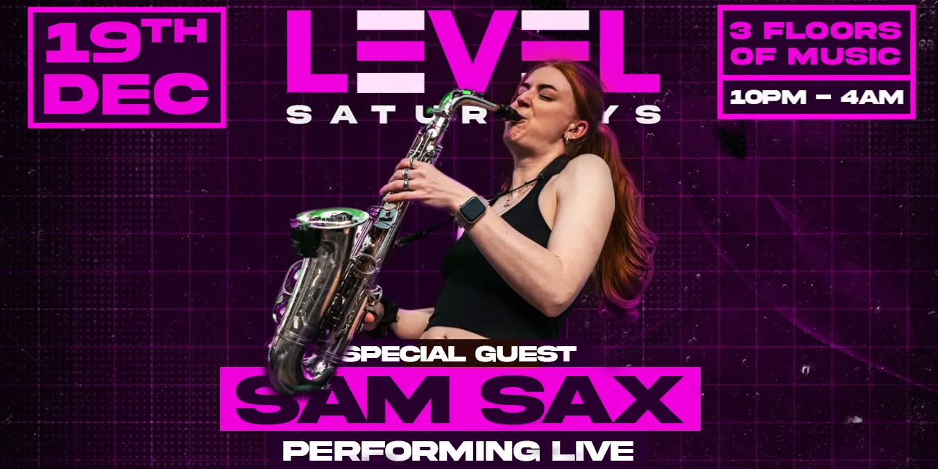 LEVEL Saturdays ft. SAM SAX!