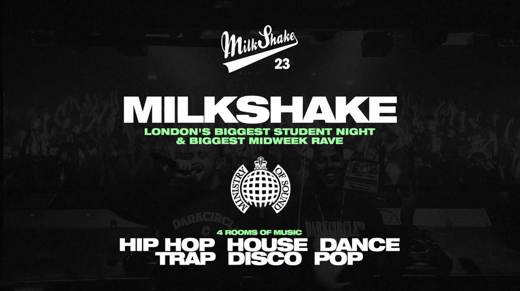 Milkshake, Ministry of Sound | London's Biggest Student Night