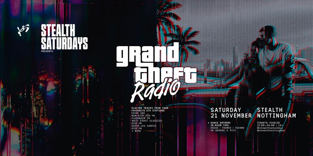 Stealth Saturdays: Grand Theft Radio [+ Dance Anthems]
