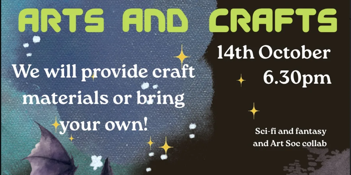 Arts and Crafts (Scifisoc x Artsoc collab)