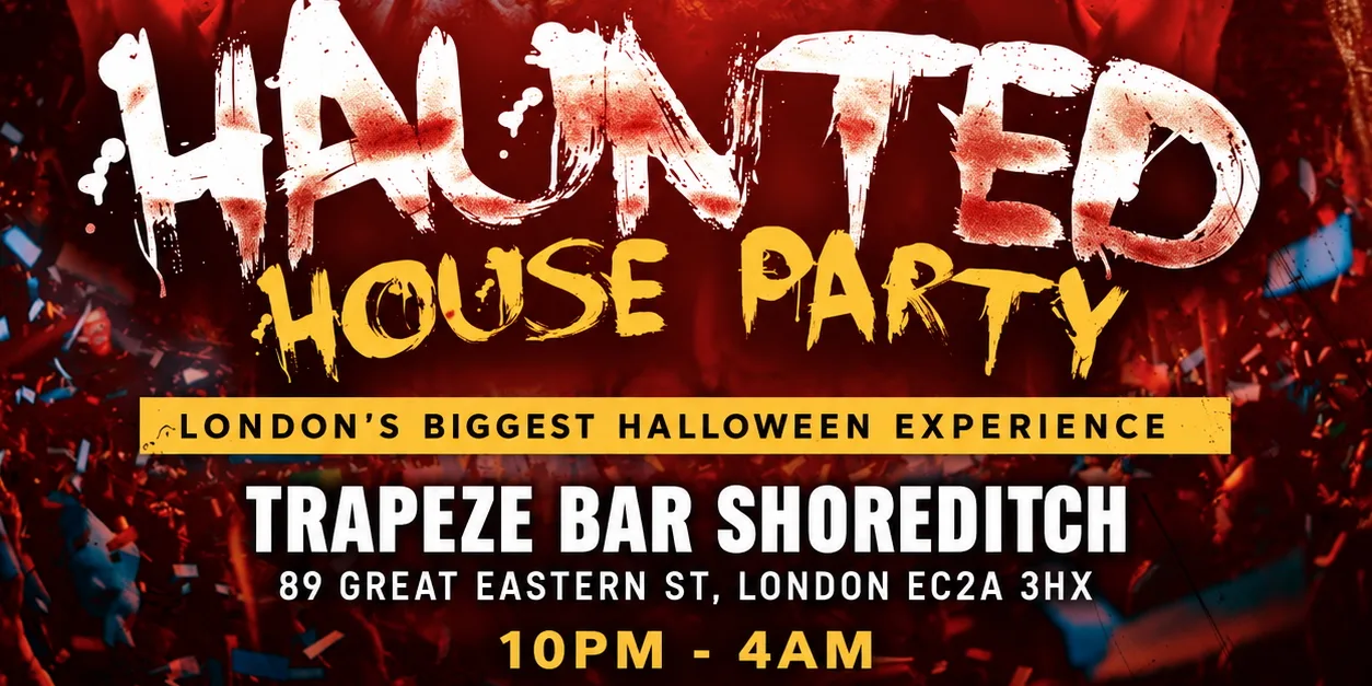 HAUNTED HOUSE PARTY - London’s Biggest Halloween Experience