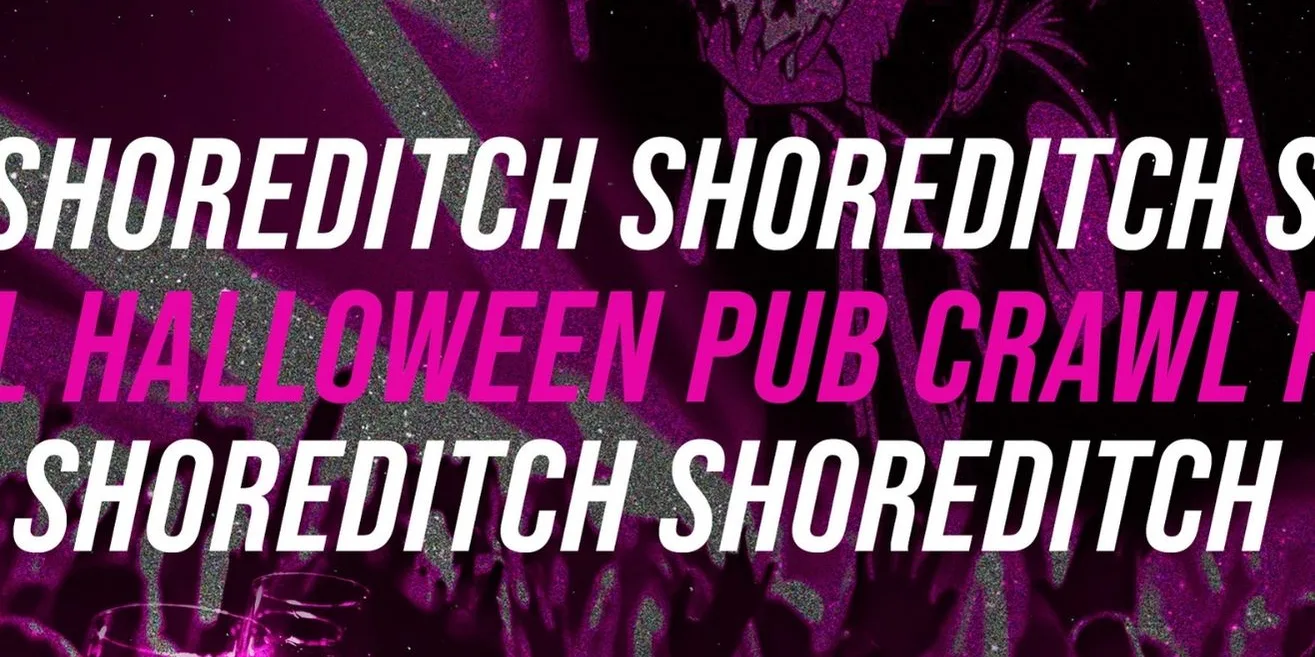 HALLOWEEN SHOREDITCH PUB CRAWL - SATURDAY 31ST OCTOBER