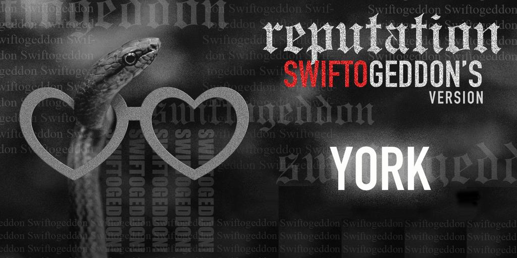 Swiftogeddon - the REPUTATION special - York