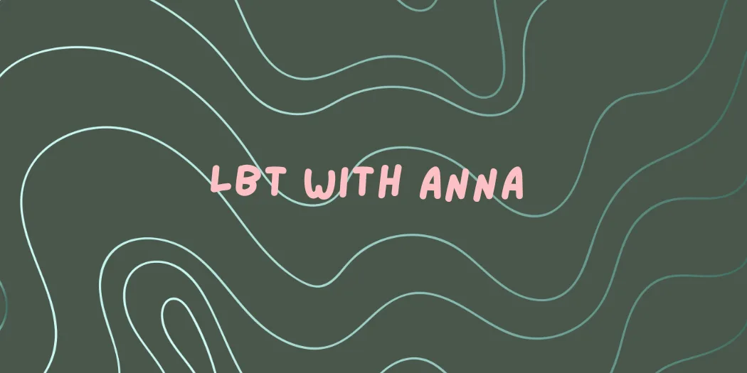 LBT with Anna