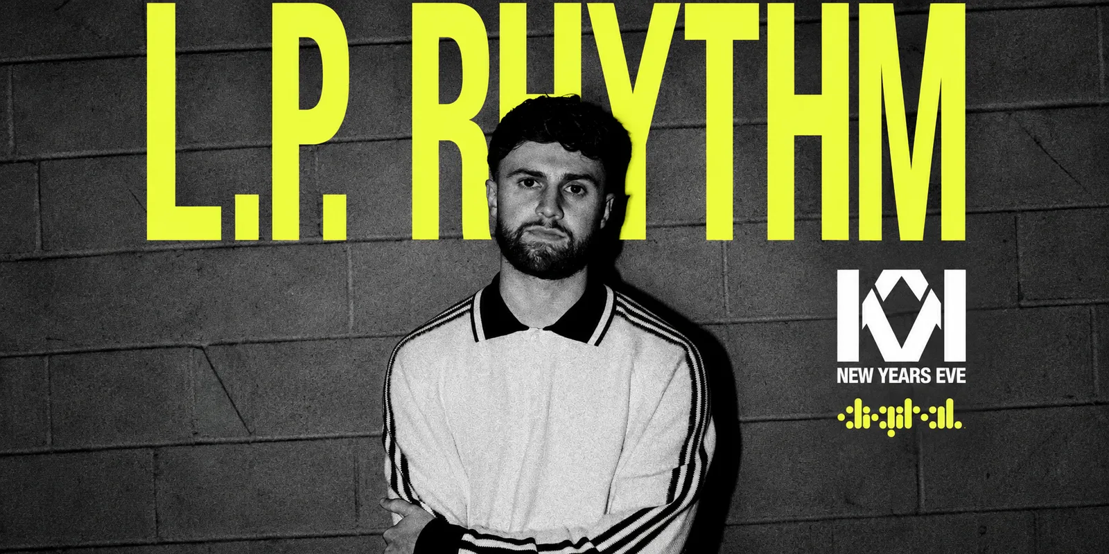 KONNEKT PRESENTS - L.P. RHYTHM | NEW YEARS EVE | DIGITAL NEWCASTLE