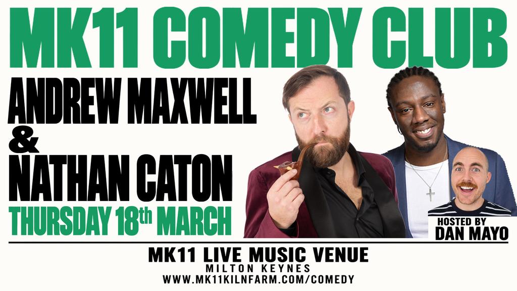 MK11 Comedy Club - Andrew Maxwell & Nathan Caton
