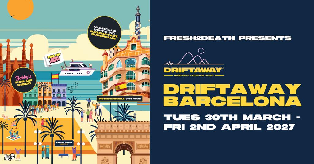 Driftaway Barcelona / Travel, Nightlife & Adventure / 30th March - 2nd April 2027