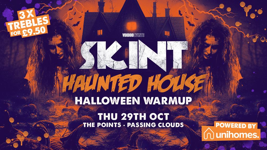 SKINT THURSDAYS | Haunted House Halloween Warm-up | 3 Trebles £9.50 | Powered by UniHomes