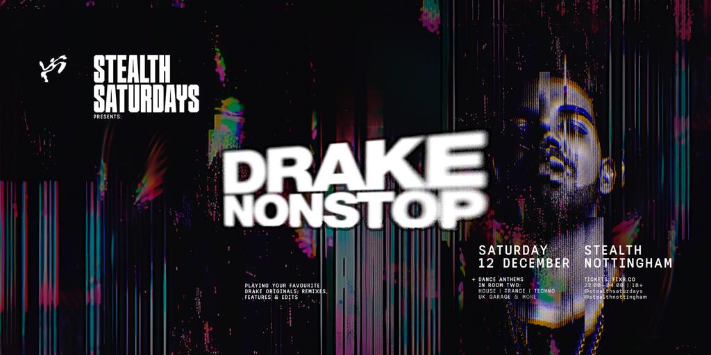 Stealth Saturdays: Drake Nonstop [+ Dance Anthems]