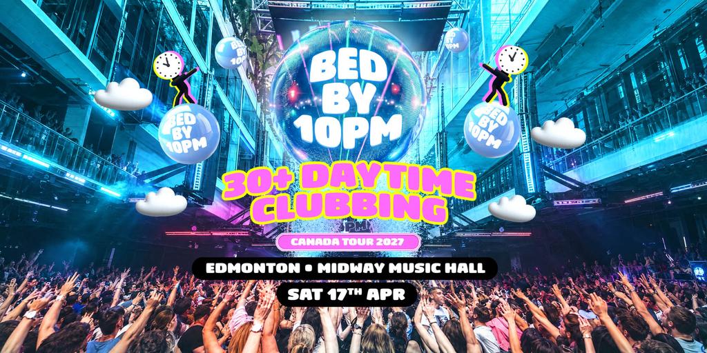 Bed By 10pm - Edmonton