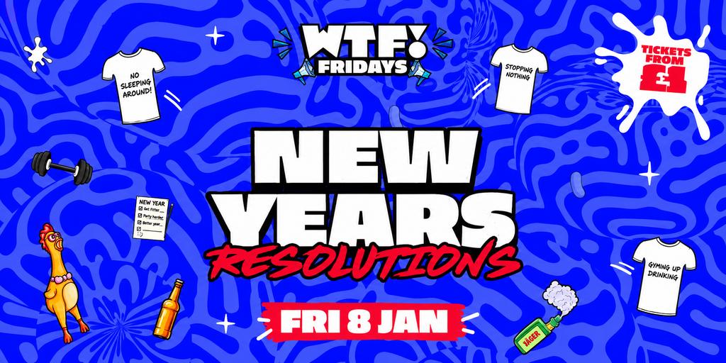 WTF! Fridays 🤥 New Years Resolutions
