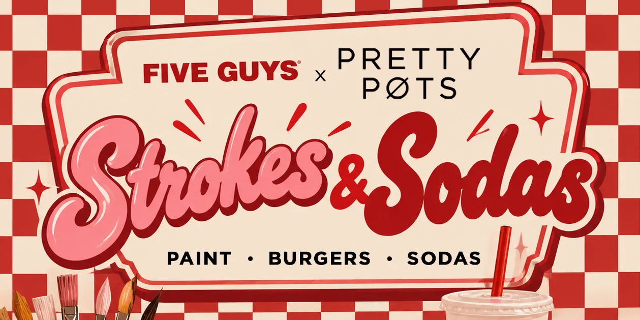 Strokes & Soda - Pretty Pots x Five Guys event