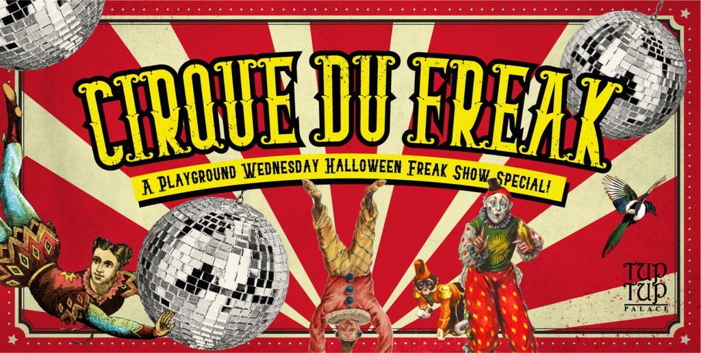 Playground Wednesdays HALLOWEEN SPECIAL... "CIRQUE DU FREAK" 🎪