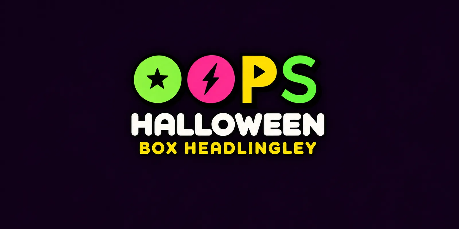 OOPS LEEDS - HALLOWEEN SPECIAL 🎃🪩🧡 THE BOX HEADINGLEY - HALLOWEEN SATURDAY // OUTDOOR TERRACE PARTIES🕺