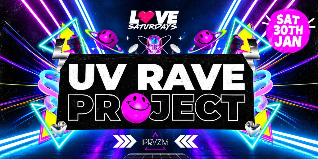 💗 LOVE SATURDAYS ⚡ UV Rave Project 💗