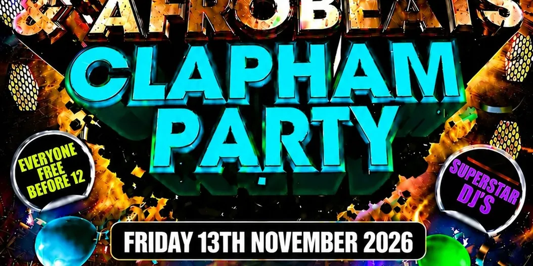 Bashment & Afrobeats Clapham Party Free Before 12AM