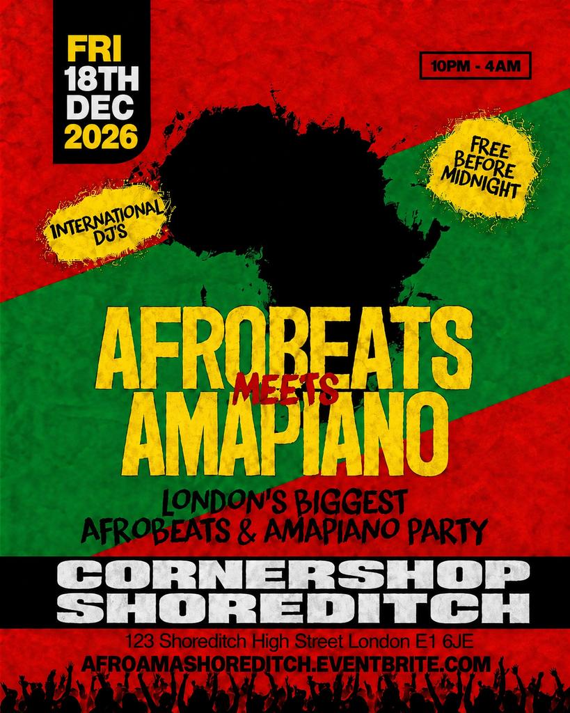 Afrobeats Meets Amapiano Shoreditch – Everyone Free Before 12AM