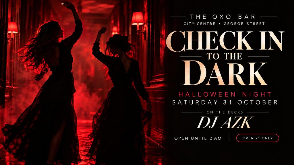 Check In to the Dark — Halloween at The OXO Bar | DJ AZK