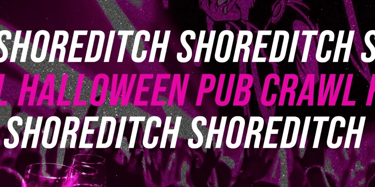 HALLOWEEN SHOREDITCH PUB CRAWL - FRIDAY 30TH OCTOBER