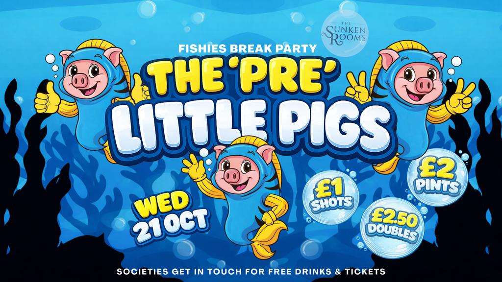 The 'Pre' Little Pigs @ The Sunken Rooms
