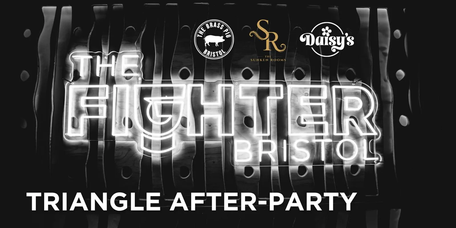 THE FIGHTER BRISTOL OFFICIAL AFTERPARTY- THE TRIANGLE FRIDAY 13th NOVEMBER