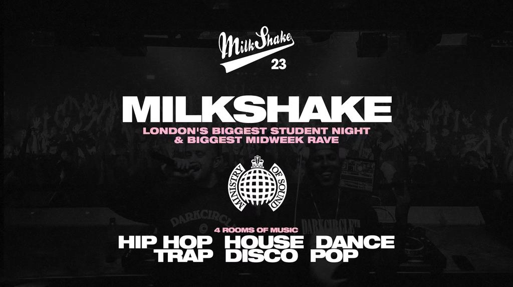 Milkshake, Ministry of Sound | London's Biggest Student Night